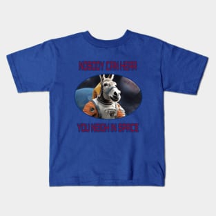 NOBODY CAN HEAR YOU NEIGH IN SPACE Kids T-Shirt